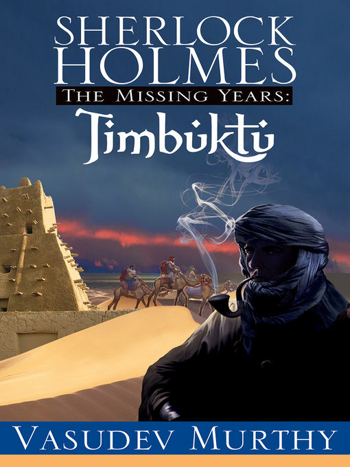 Title details for Sherlock Holmes Missing Years by Vasudev Murthy - Available